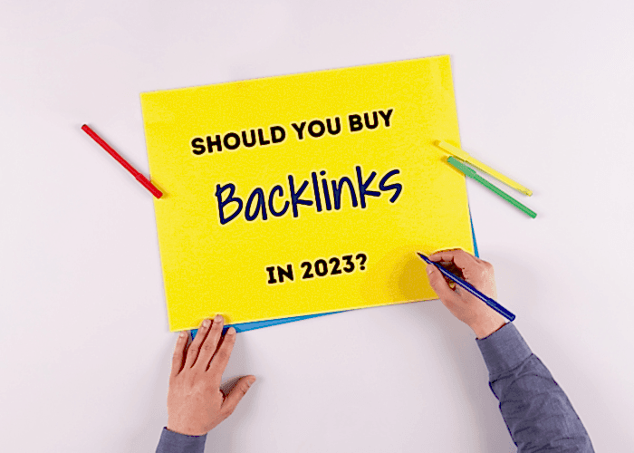 Should you buy backlinks in 2023?