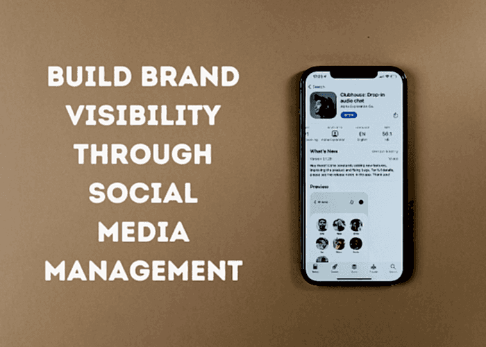 Build Brand Visibility through Social Media Management